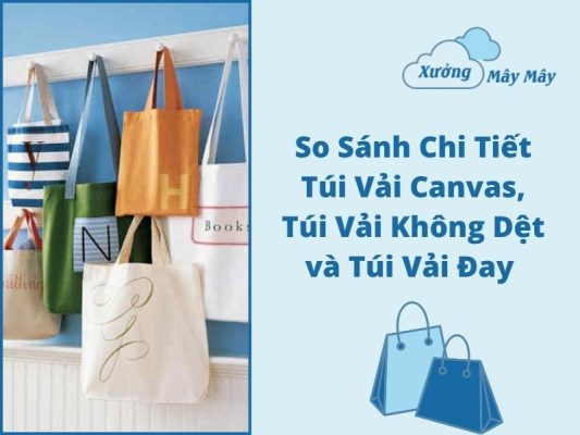 so sánh túi vải canvas, túi vải không dệt và túi vải đay