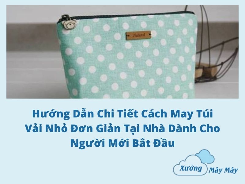 cách may túi vải nhỏ cách may túi vải nhỏ
