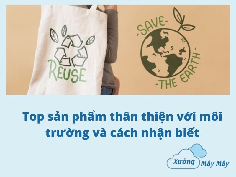 san pham than thien voi moi truong Sản phẩm thân thiện với môi trường